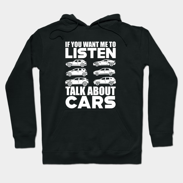 Car lover - If you want me to listen talk about cars w Hoodie by KC Happy Shop